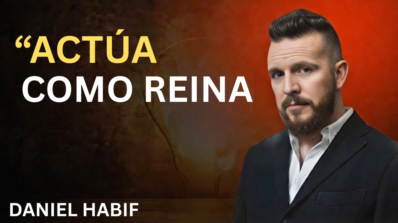 “Actúa Como REINA  y Él Te Tratará Como Tal | MJHEY | DANIEL HABIF