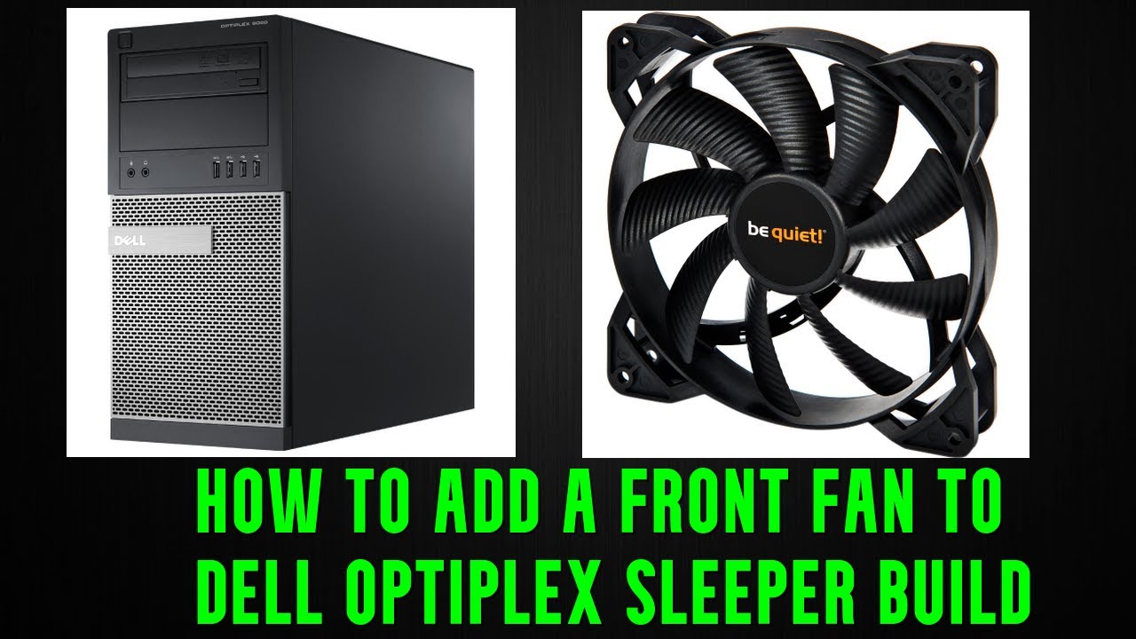 how to add a front fan to dell optiplex 9020