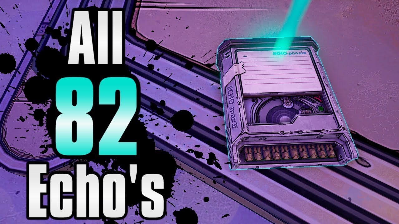 Borderlands 3 ALL 82 Echo Logs