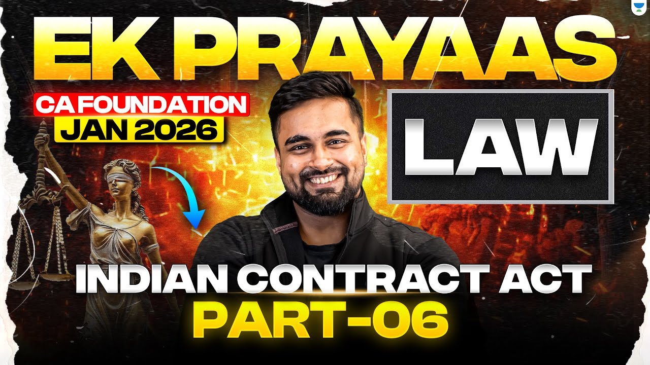 CA Foundation Jan 2026 | Indian Contract Act Part-06 | Business Laws  | ICAI | CA CS Shantam Gupta