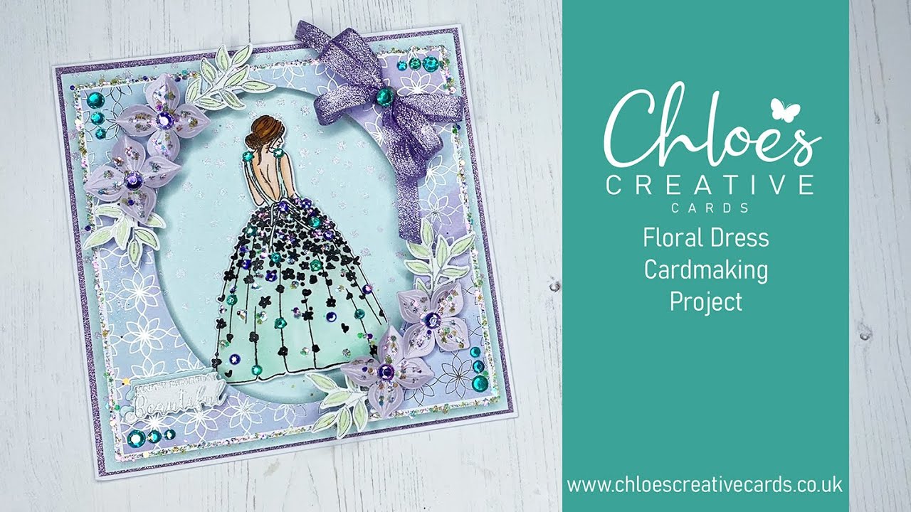 Chloes Creative Cards Floral Dress Cardmaking Project with Chloe Endean