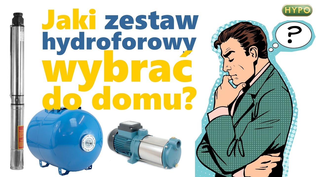 Jaki zestaw hydroforowy do domu? - hypo.pl