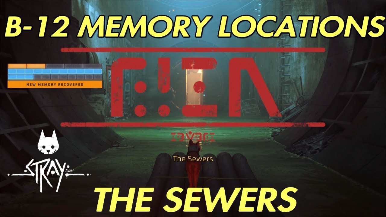 Stray B-12 Memories, THE SEWERS B-12 Memory Locations