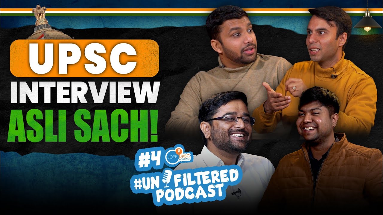 UPSC Unfiltered Podcast: Interview challenges, preperation & anecdotes | Part 1 |Josh UPSC Podcast