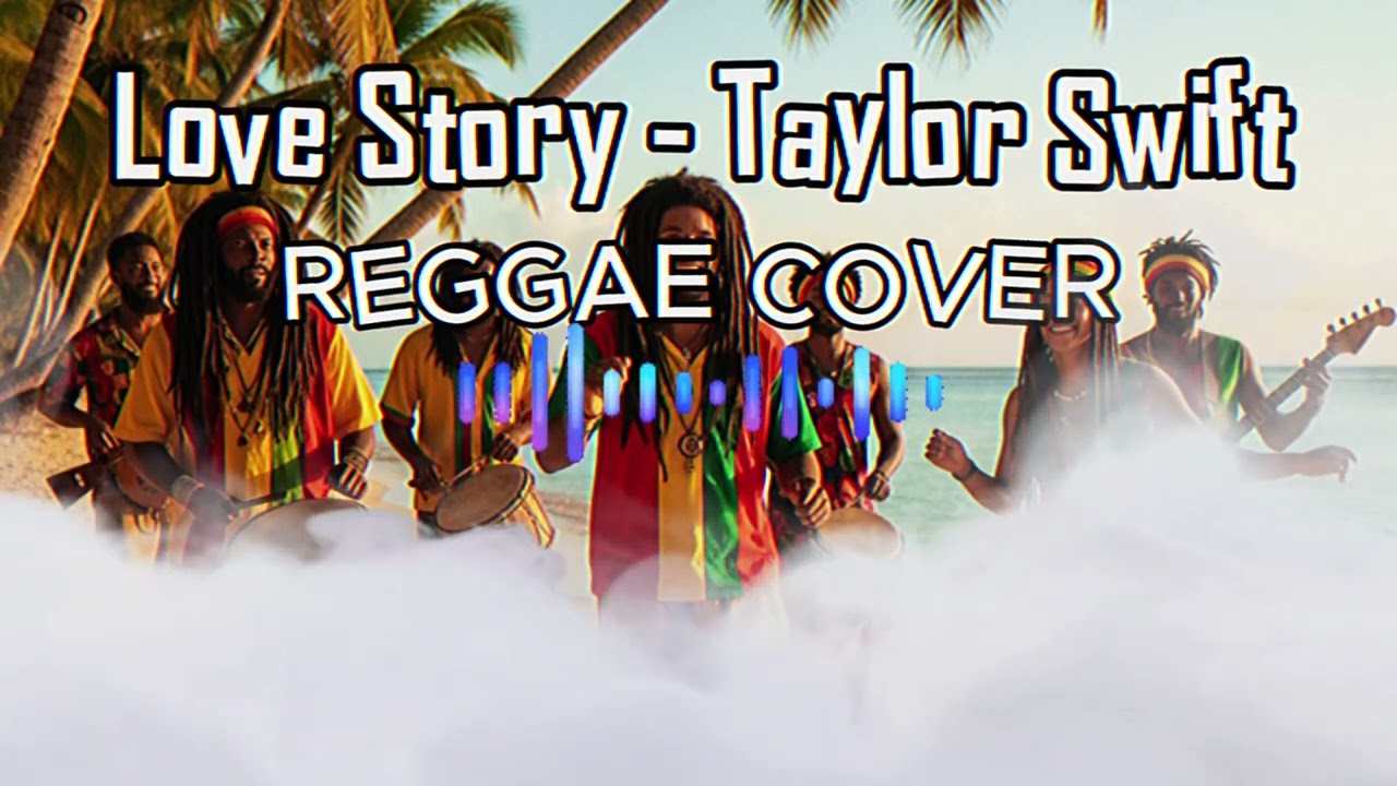 Love Story - Reggae Cover Version | Taylor Swift Tropical Island Remix