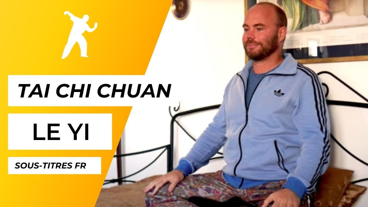 Le Yi, l'intention dans la pratique du Tai Chi - Adam Mizner (avec sous-titres en Français)