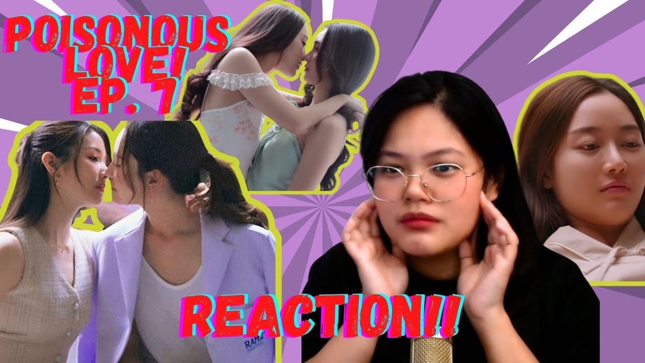 Poisonous Love EPISODE 7 REACTION (English & Tagalog)