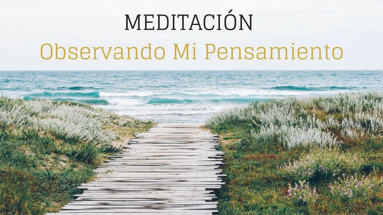 🔔Meditación: Observando Mi Pensamiento | Autoconocimiento