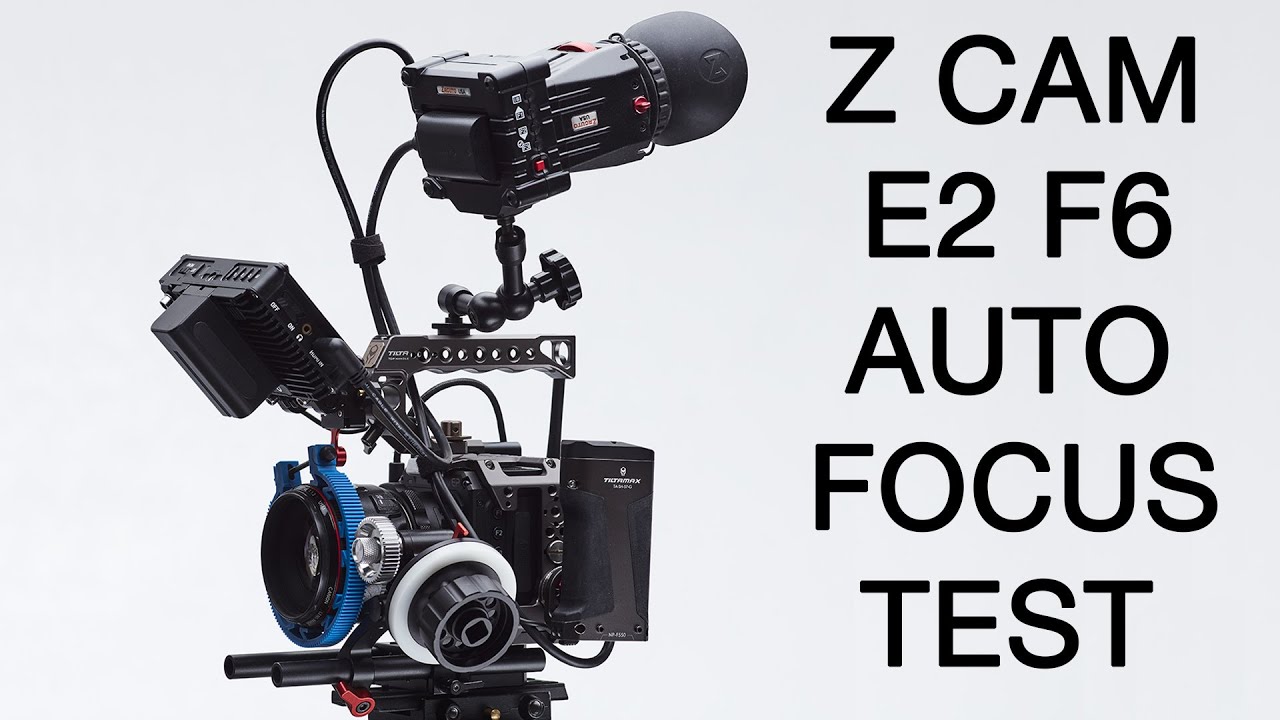 Z Cam E2 F6 Auto Focus Test against the Canon 1DX MK II.