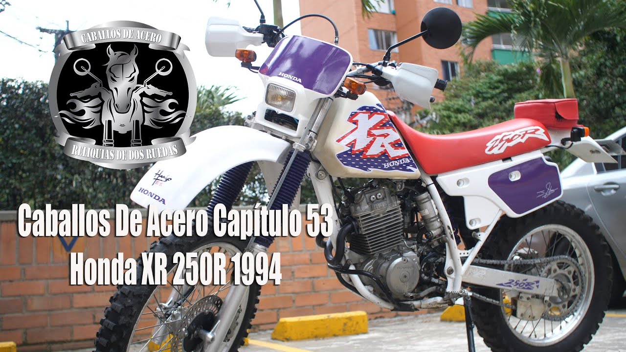 Caballos De Acero Capítulo 53 Honda XR 250 R 1994