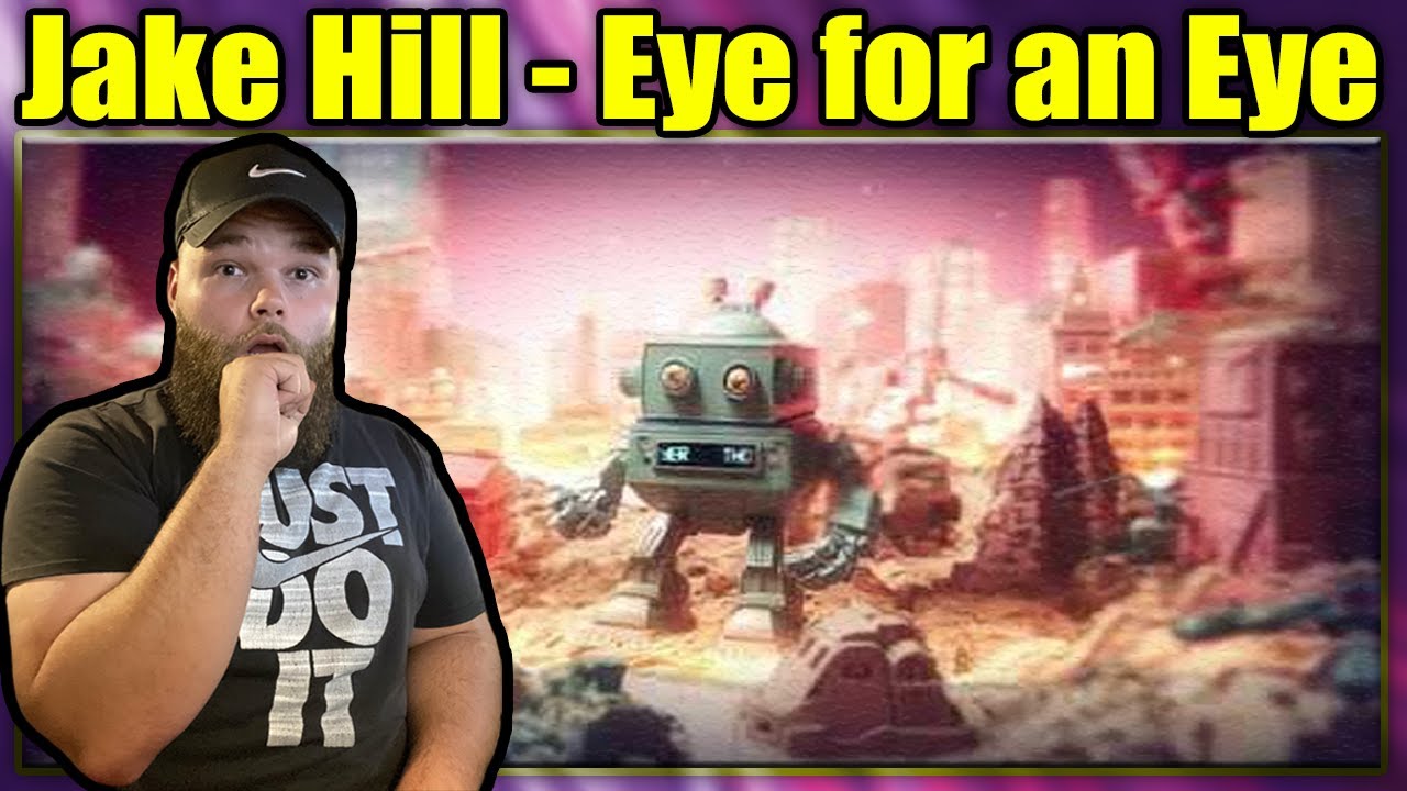 FIRST LISTEN TO: Jake Hill - Eye For An Eye {REACTION}