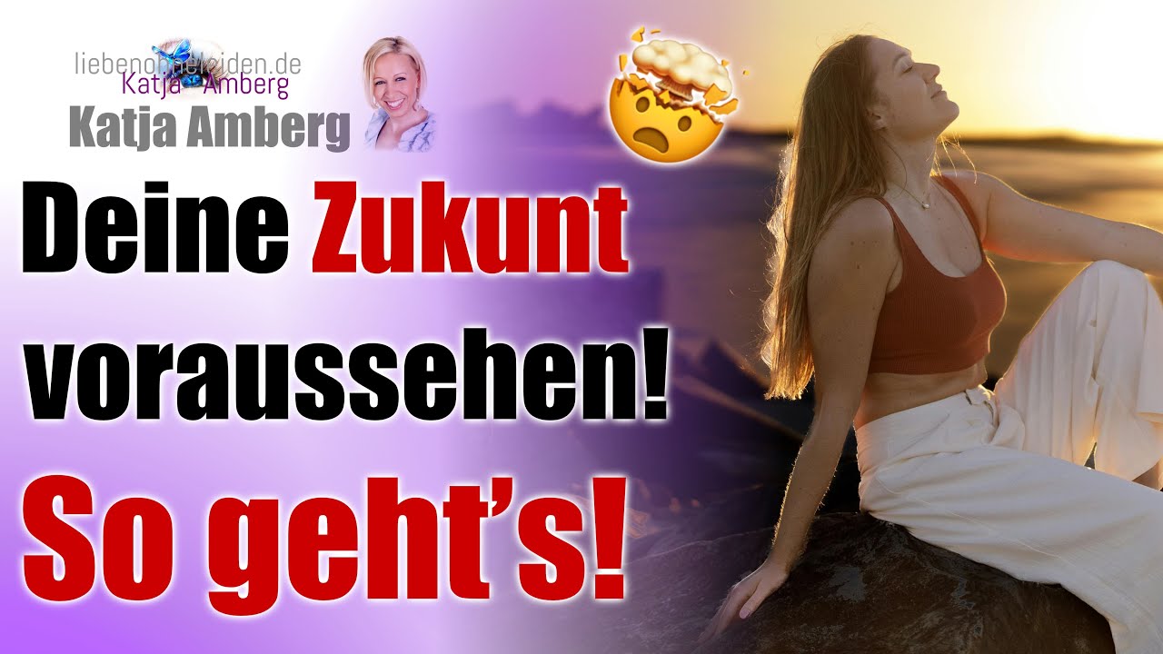 Deine Zukunft voraussehen  So geht's!