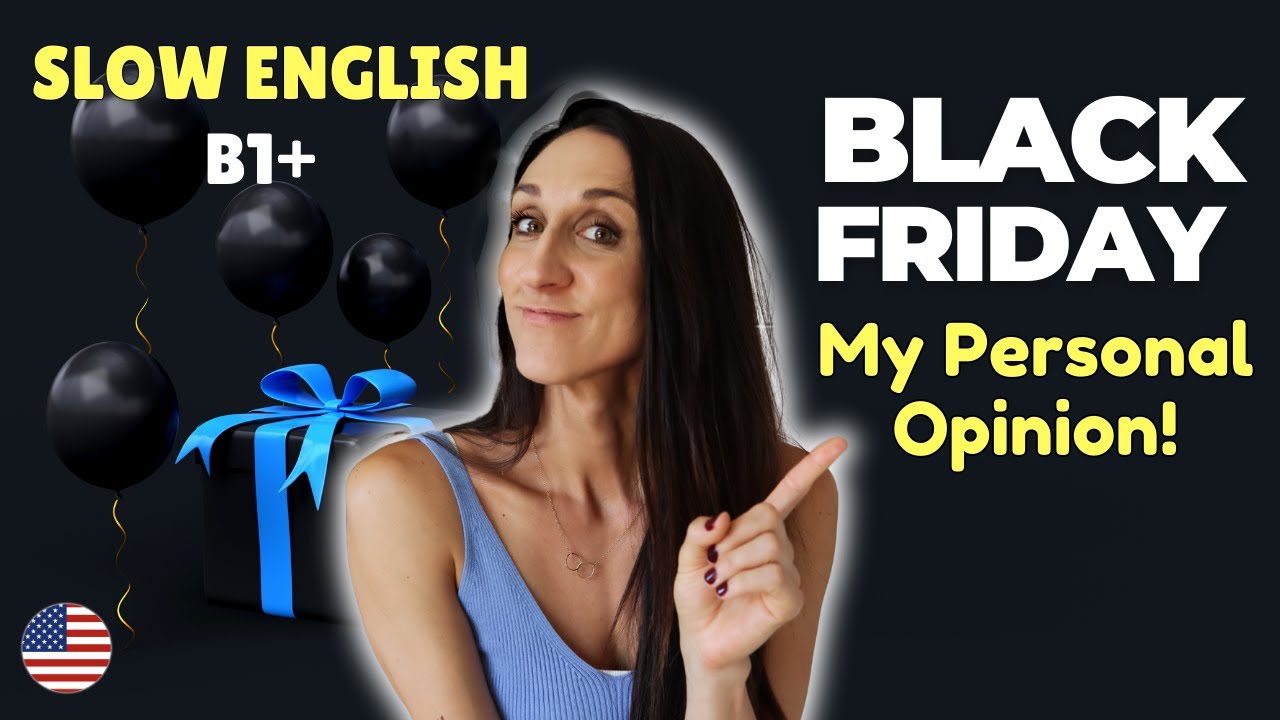 Slow English: BLACK FRIDAY - the Good, the Bad, & the Crazy!