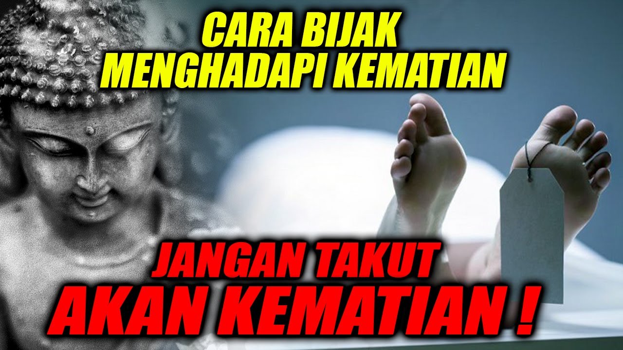 NASEHAT BUDDHA ! INILAH CARA MENGHADAPI KEMATIAN TANPA RASA TAKUT ! Kebenaran kehidupan