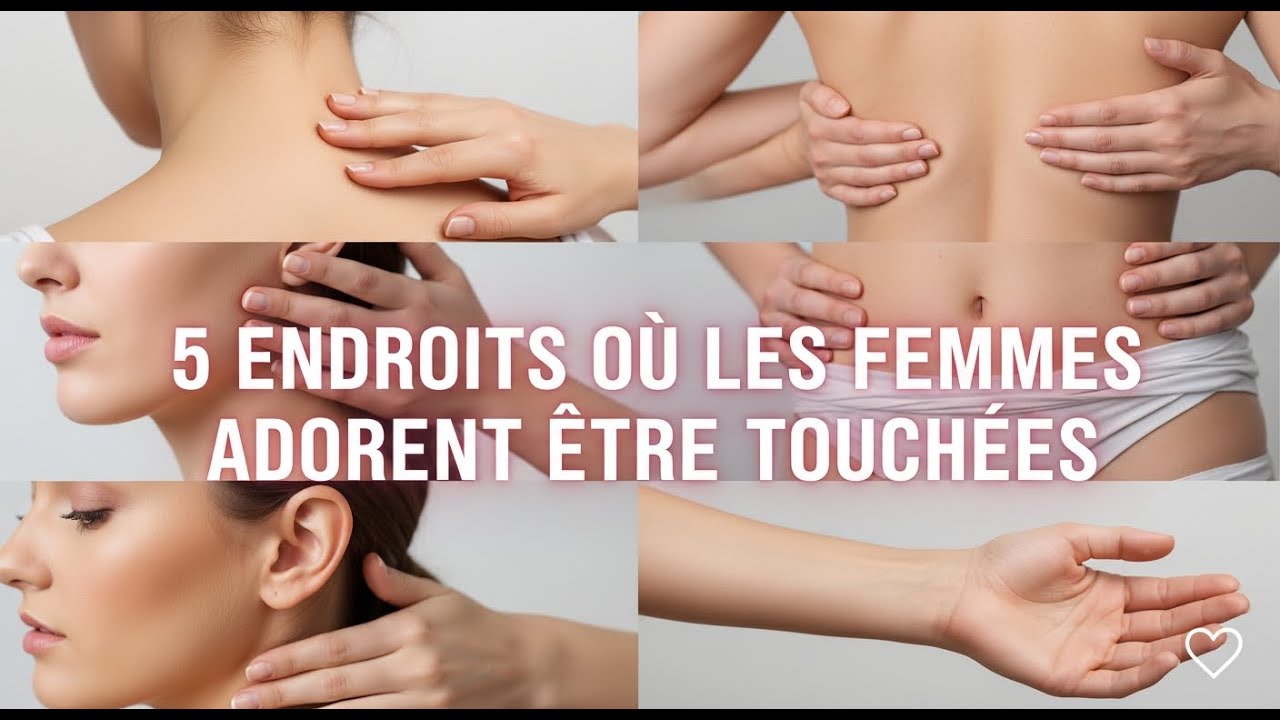 5 endroits ou les femmes adorent etre touchées