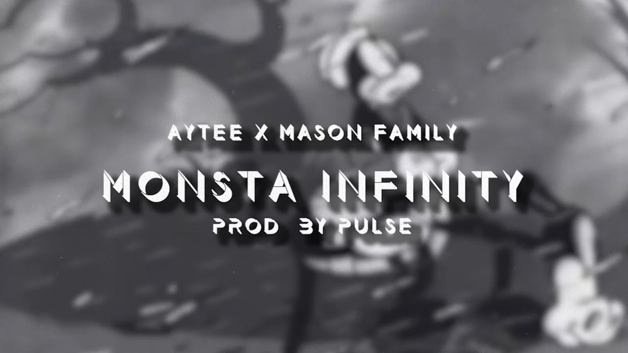 Aytee X Mason Family - MONSTA Infinity (prod. PULSE)