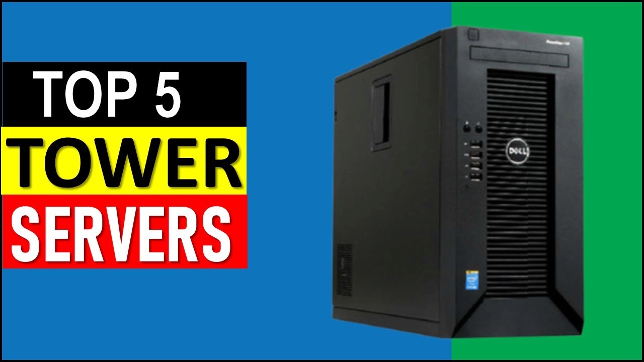 Best Tower Servers. in [2025 ] Top 5