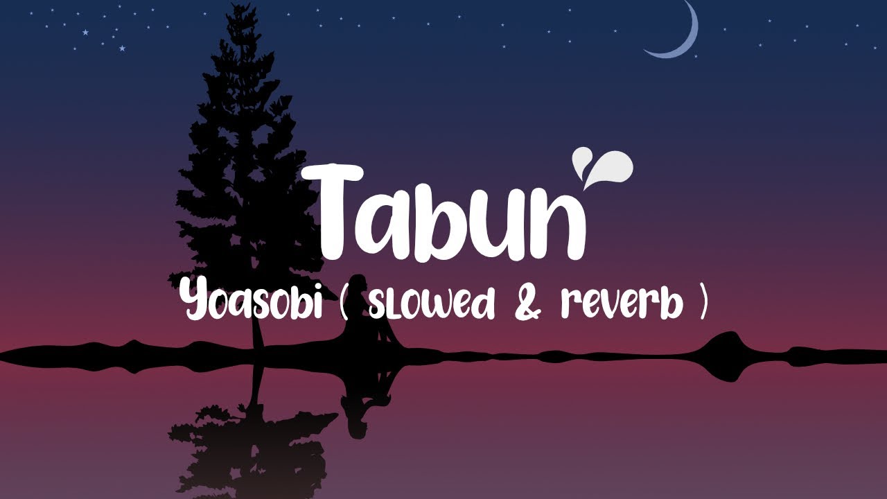 Tabun - Yoasobi ( Slowed & Reverb ) lyrics video