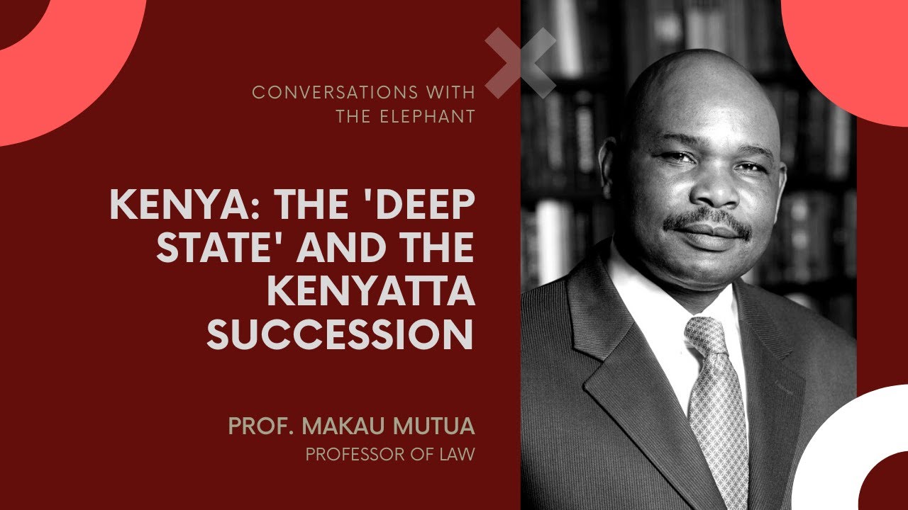 Kenya: The 'Deep State' and the Kenyatta Succession