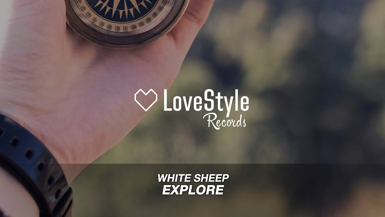 White Sheep - Explore (Radio Mix) LoveStyle Records