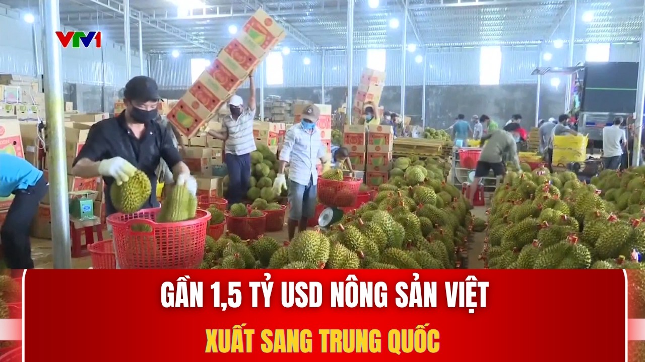 Gần 1,5 tỷ USD nông sản Việt xuất sang Trung Quốc