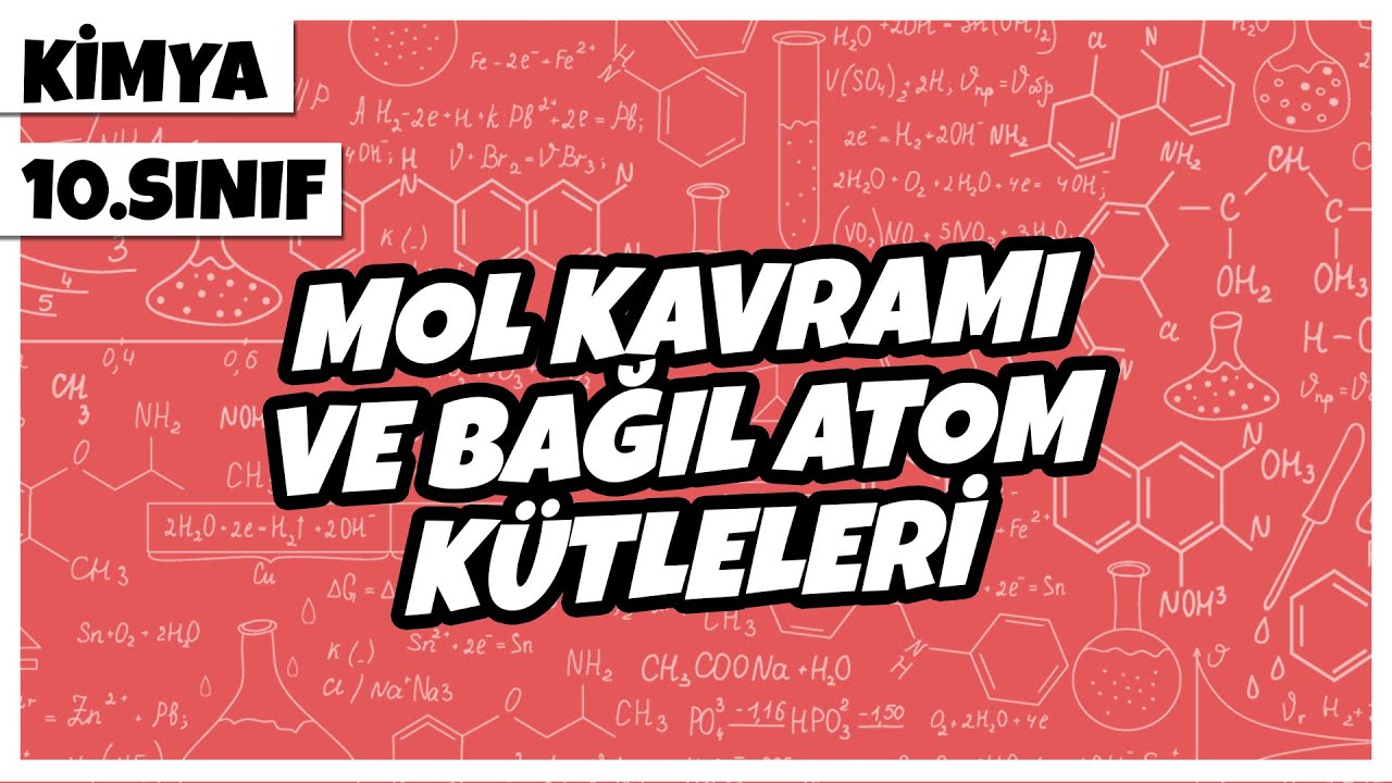 10. Sınıf Kimya - Mol Kavramı ve Bağıl Atom Kütleleri | 2022