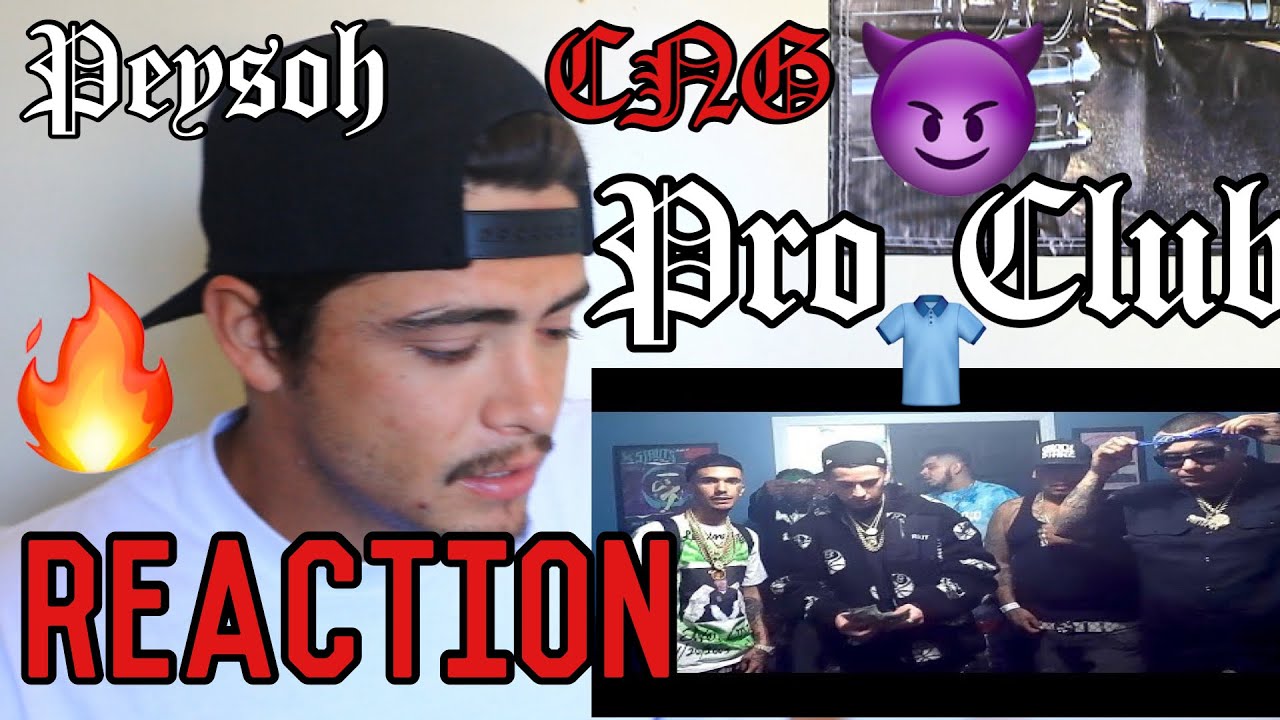 CNG FT PEYSOH &ldquo;PRO CLUB&rdquo; (OFFICIAL MUSIC VIDEO) ****REACTION****