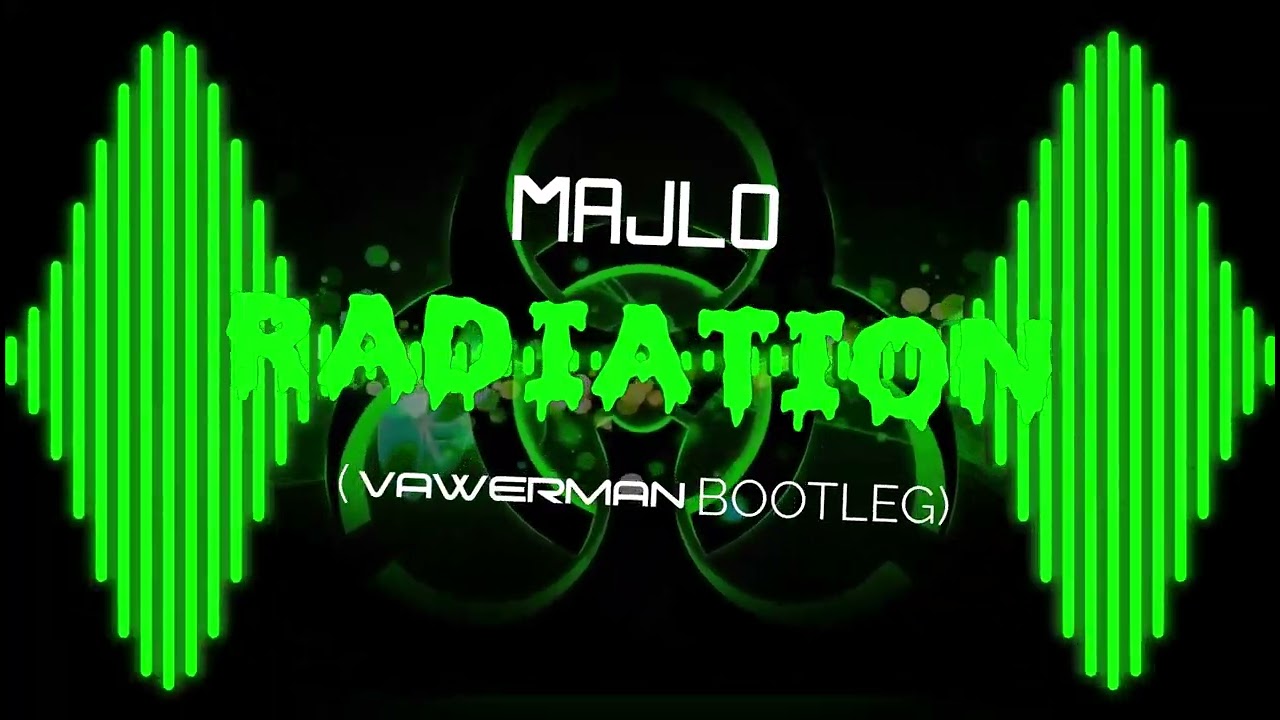 Majlo - Radiation (Vawerman Bootleg)