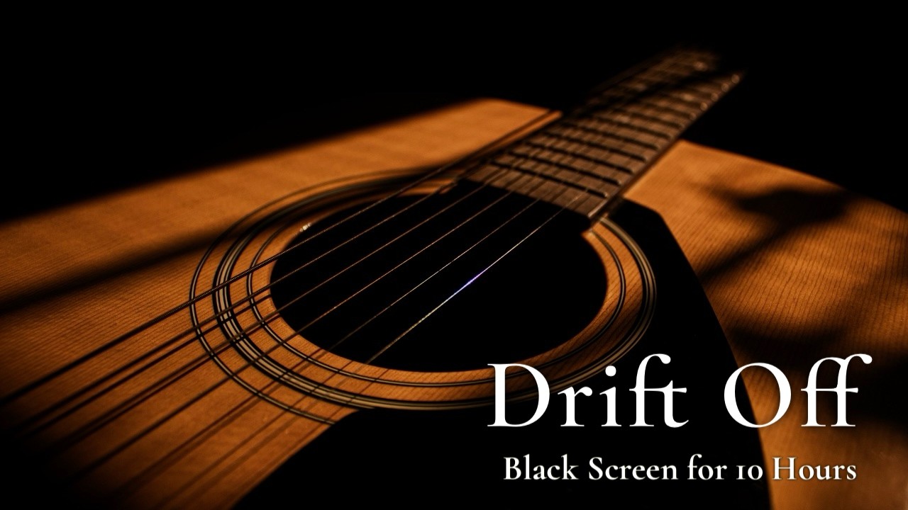 Calm Down, Fall Asleep: Soft Guitar for Sleep【Black Screen 10 hours】