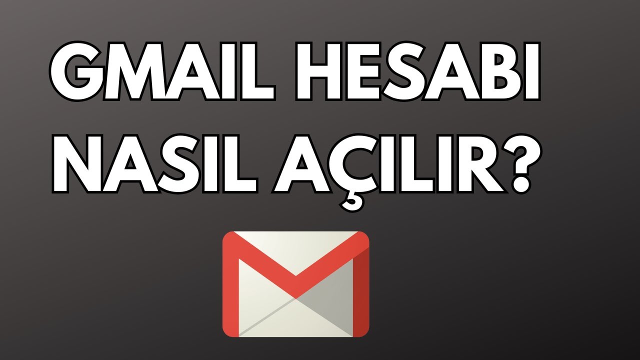 Gmail hesabı nasıl açılır?