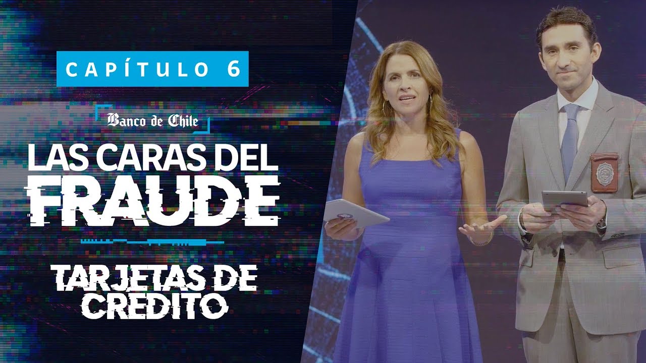 Banco de Chile - Las Caras del Fraude - Capítulo 6 / Tarjetas de Crédito