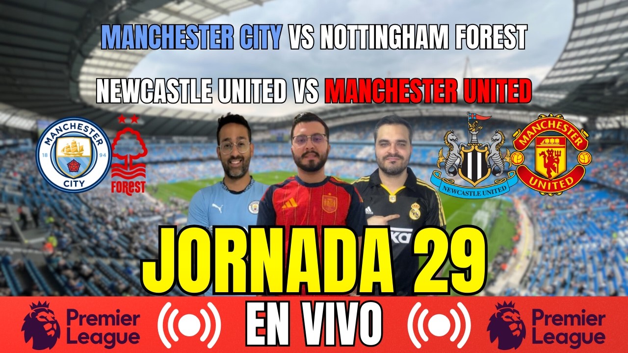 🔴 EN VIVO | MANCHESTER CITY-NOTTINGHAM FOREST NEWCASTLE-MANCHESTER UNITED ⚽🔥 | Premier League