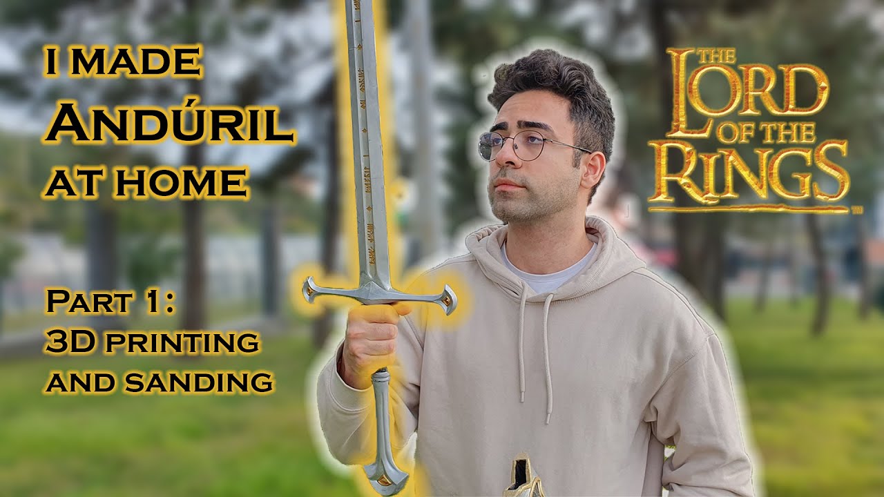 I Made Andúril At Home -- Part 1: 3D Printing And Sanding The Sword
