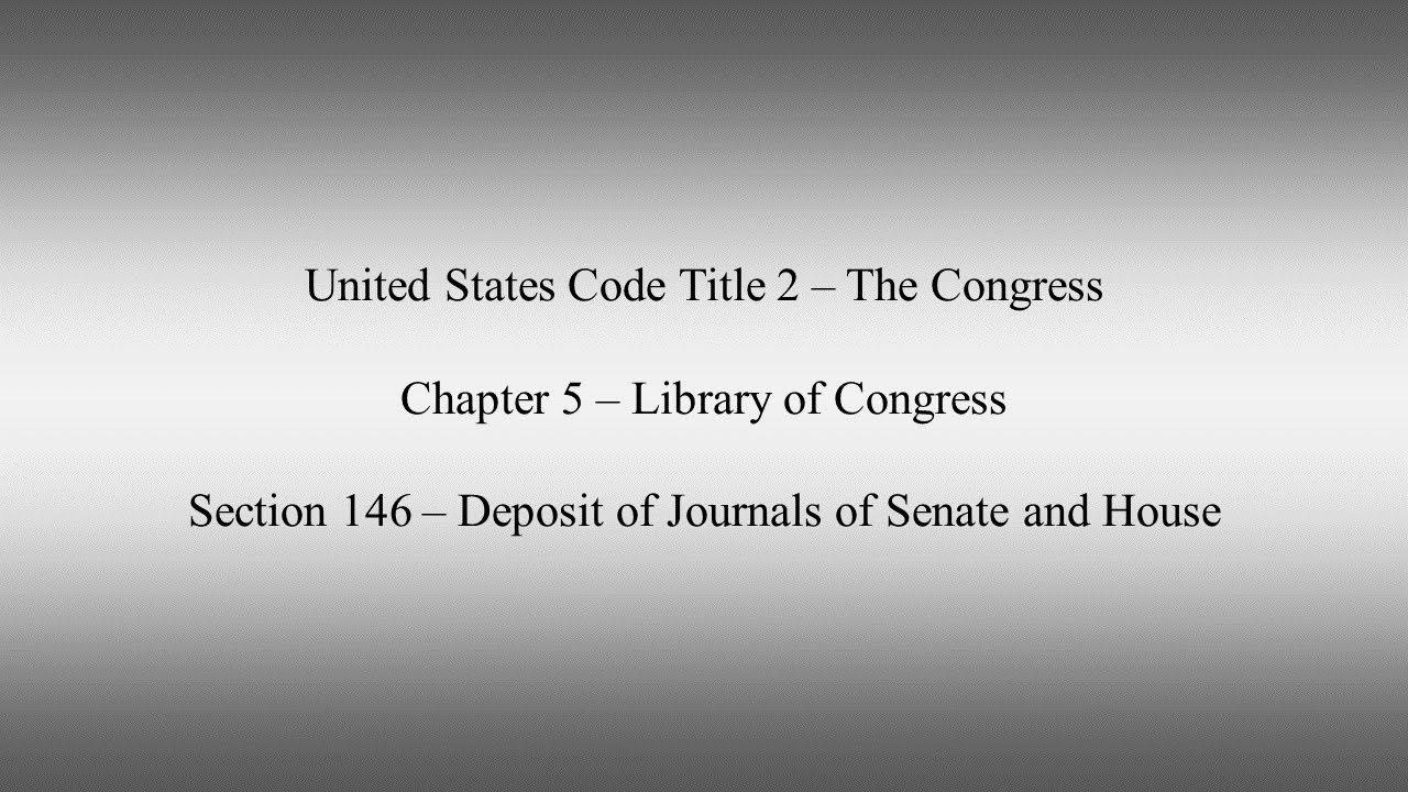 USC 2 Section 146 Deposit of Journals of Senate and House