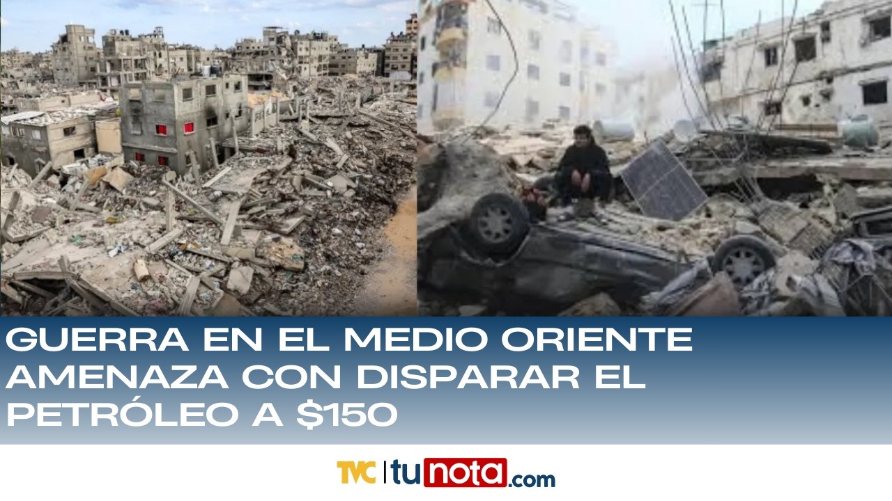 Guerra en el Medio Oriente amenaza con disparar el petróleo a $150 y encarecer la canasta básica