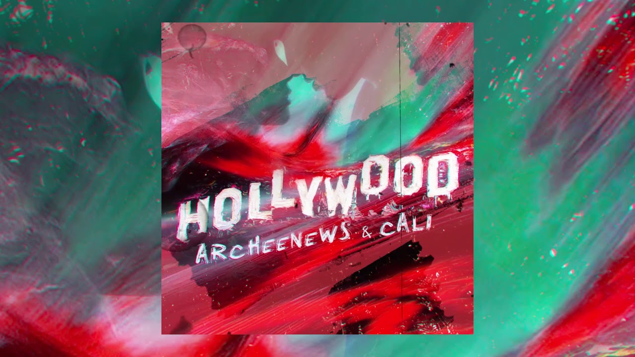 archeenews & Cali &ndash; HOLLYWOOD | Official Audio