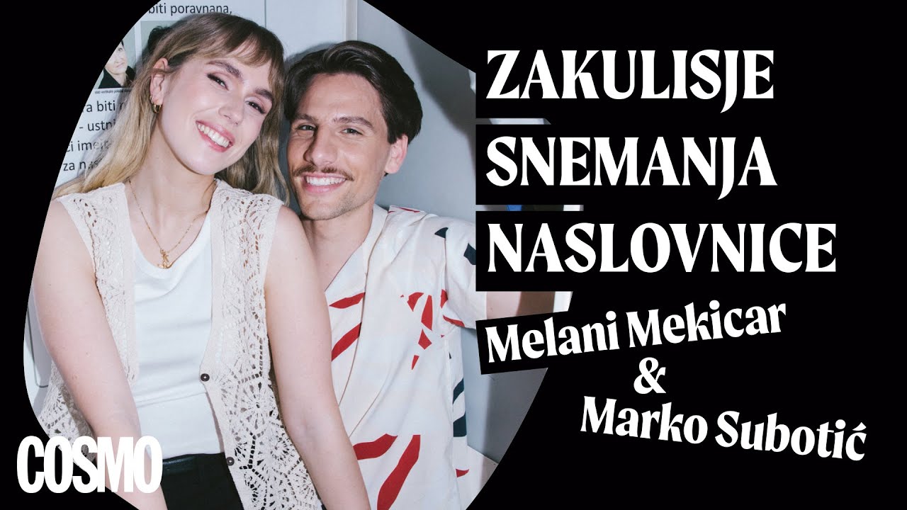 Zakulisje snemanja COSMO naslovnice: Melani Mekicar in Marko Subotić