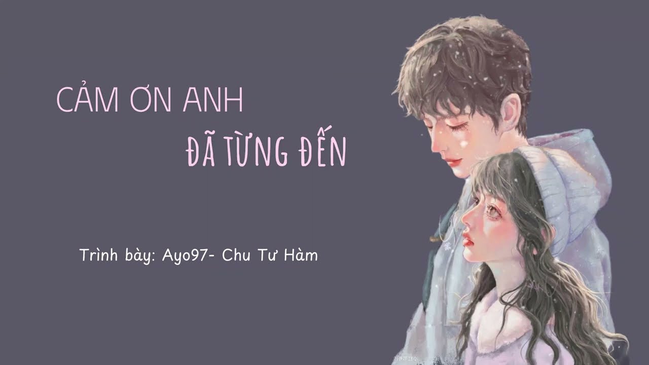 [Vietsub+pinyin] Hot douyin. Cảm ơn anh đã từng đến - Ayo 97 - Chu Tư Hàm / 感谢你曾来过 - Ayo97/周思涵.