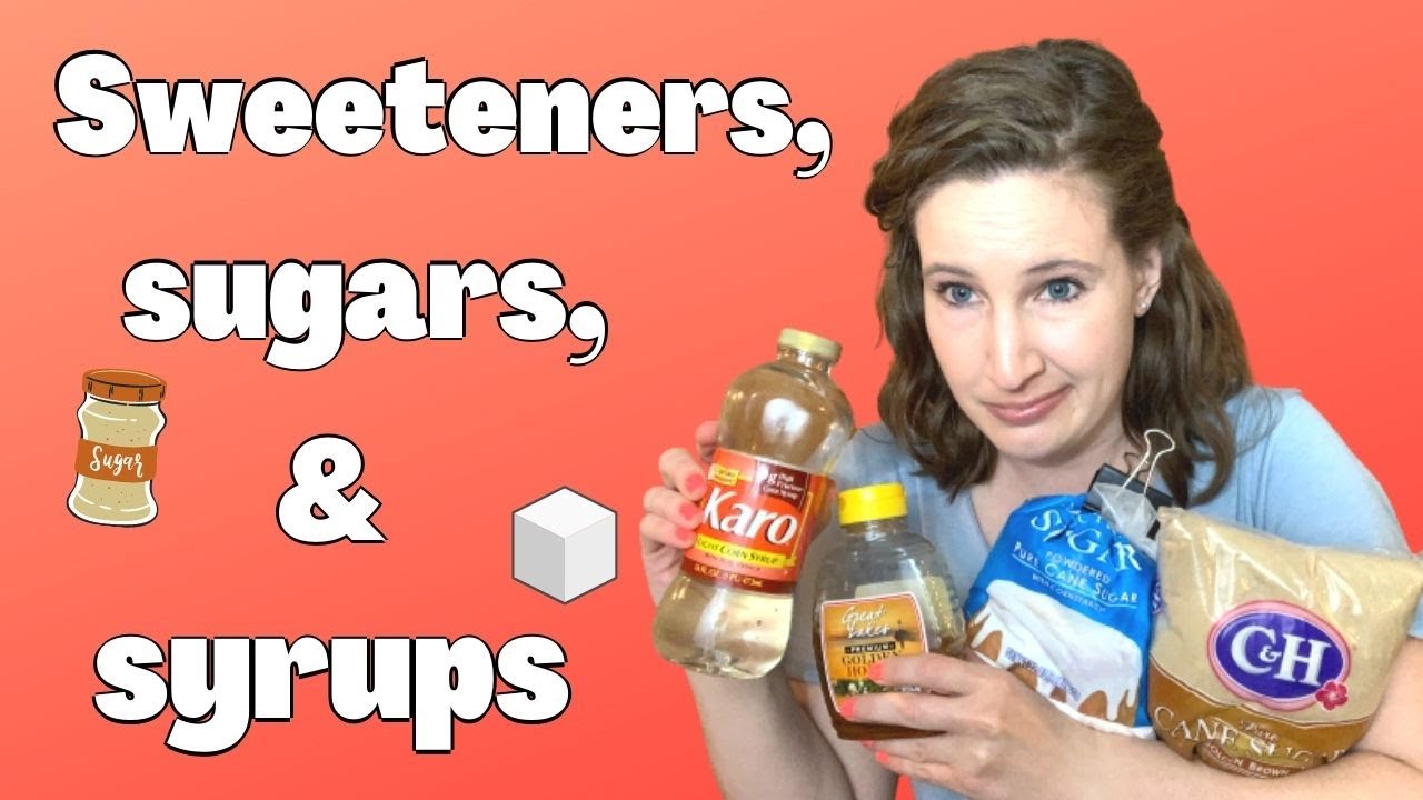 Sugar basics- 11 common sugars and sweeteners explained