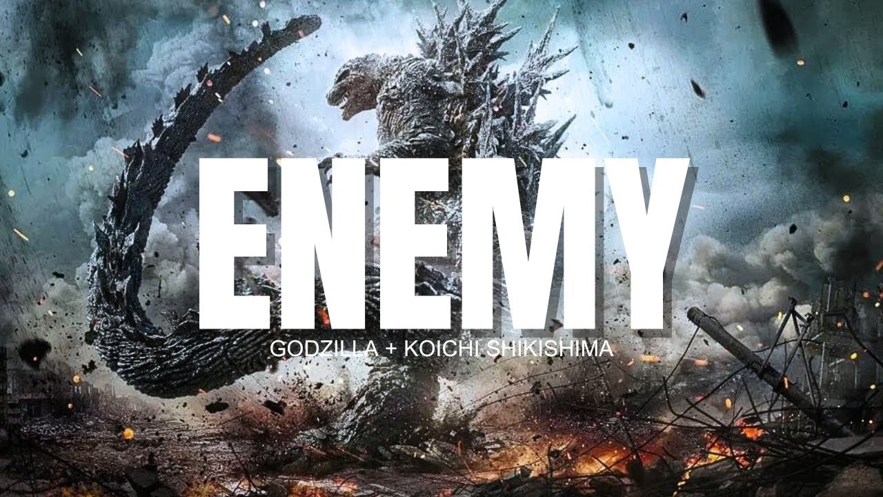 Godzilla + Kōichi Shikishima | ENEMY (Godzilla Minus One)