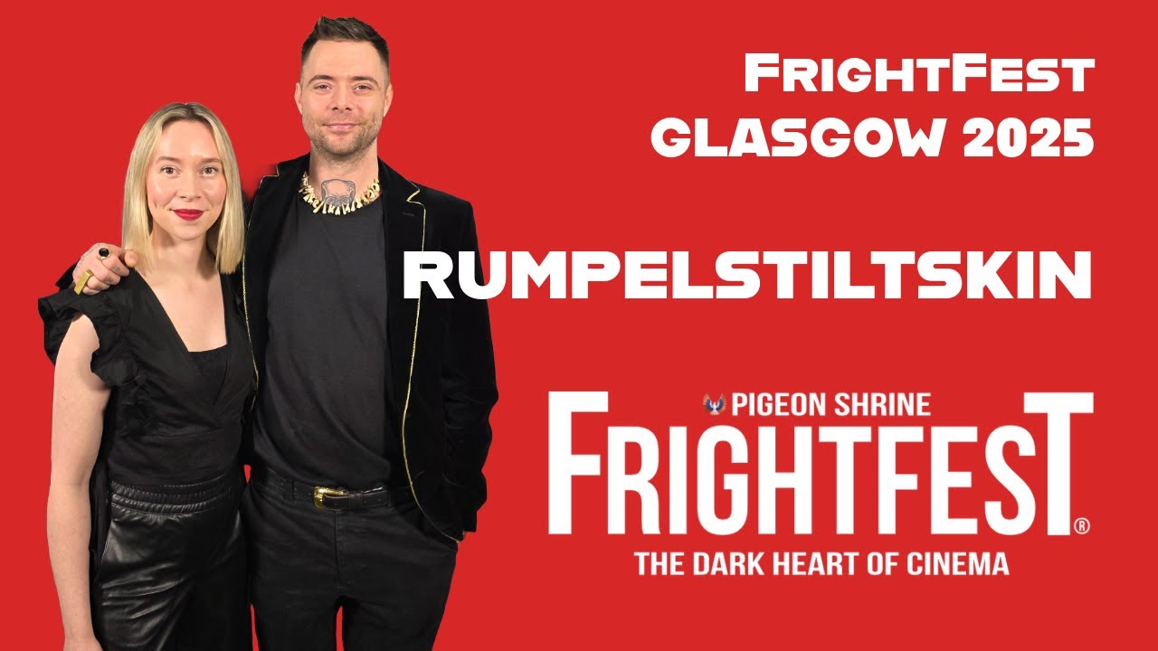 FRIGHTFEST GLASGOW 2025 - RUMPELSTILTSKIN - Hannah Baxter-Eve and Joss Carter