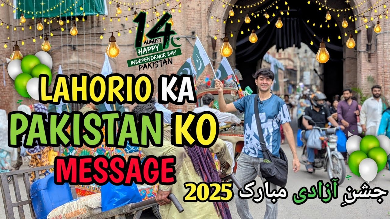 We asked Lahori people for a message on 14 August  Pakistan Independence Day 2025 