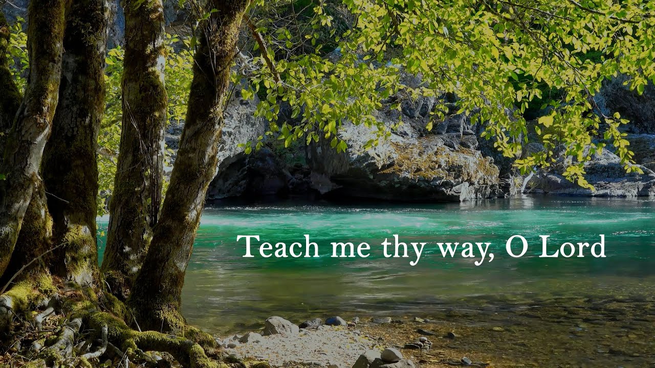 Teach me thy way, O Lord | Lyrics Video