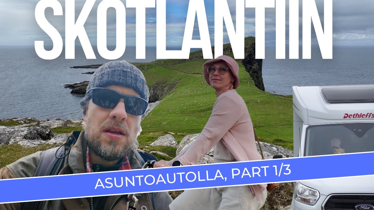 Asuntoautolla Skotlantiin. Part 1/3. Campervan trip to Scotland (from Finland).
