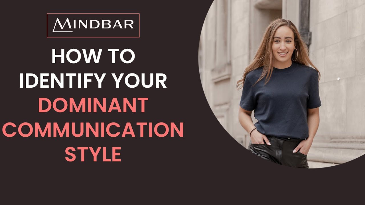 How to Identify Your Dominant Communication Style | MindBar