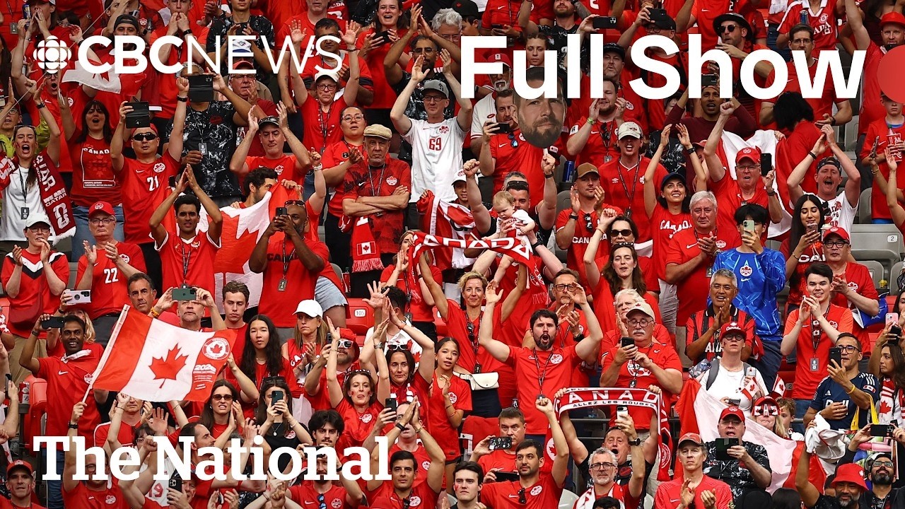 CBC News: The National | Canada's huge 1st-ever FIFA World Cup win
