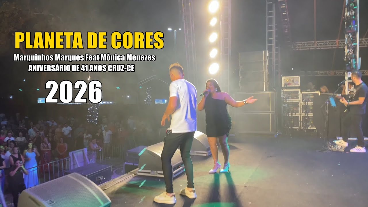 Planeta de cores Marquinhos Marques feat Mônica Menezes ao vivo no aniversário de 41 anos de Cruz-Ce