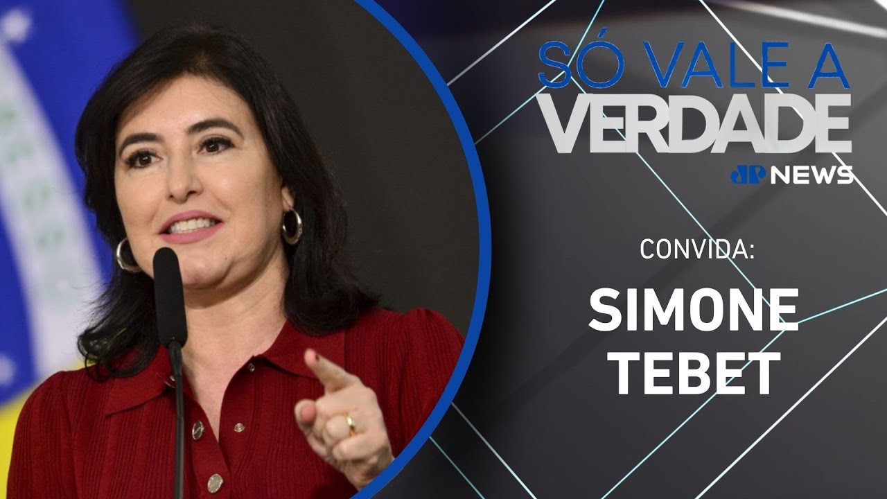 SIMONE TEBET | S&Oacute; VALE A VERDADE - 30/07/2025