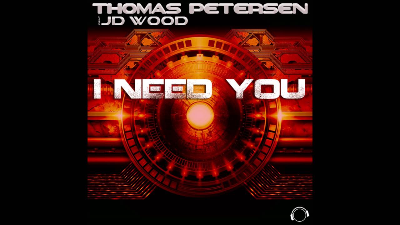 Thomas Petersen feat. JD Wood - I Need You (Original Mix) - TechnoBase.FM Vol. 13