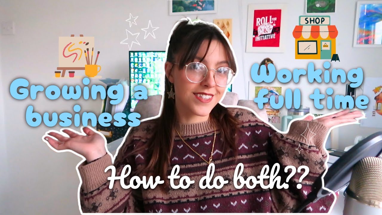 5 Tips for Growing A Small Business While Working Full Time ✨🎨